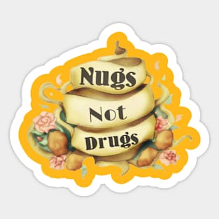 Nugs not drugs Sticker